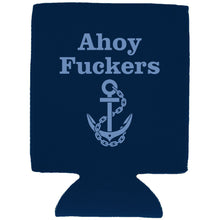 Load image into Gallery viewer, Ahoy Fuckers Can Coolie