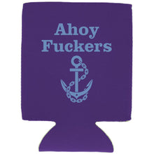 Load image into Gallery viewer, Ahoy Fuckers Can Coolie