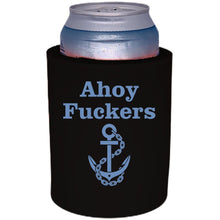 Load image into Gallery viewer, Ahoy Fuckers Thick Foam Can Coolie