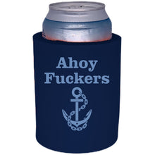 Load image into Gallery viewer, Ahoy Fuckers Thick Foam Can Coolie