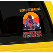 Load image into Gallery viewer, Bigfoot Is Real And He Tried To Eat My Ass Vinyl Sticker 5 Inch, Indoor/Outdoor
