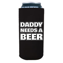 Load image into Gallery viewer, Daddy Needs A Beer 16 oz. Can Coolie