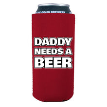 Load image into Gallery viewer, Daddy Needs A Beer 16 oz. Can Coolie