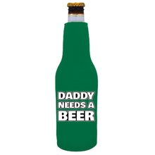 Load image into Gallery viewer, Daddy Needs A Beer Bottle Coolie