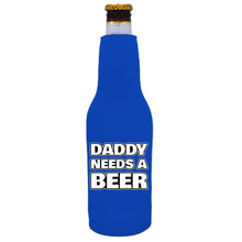 Load image into Gallery viewer, Daddy Needs A Beer Bottle Coolie