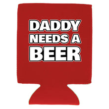 Load image into Gallery viewer, Daddy Needs A Beer Can Coolie