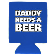Load image into Gallery viewer, Daddy Needs A Beer Can Coolie