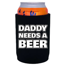 Load image into Gallery viewer, black full bottom can koozie with daddy needs a beer text design