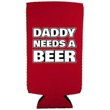 Load image into Gallery viewer, Daddy Needs A Beer Slim Can Coolie