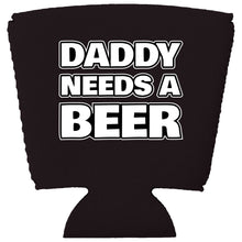 Load image into Gallery viewer, Daddy Needs A Beer Party Cup Coolie