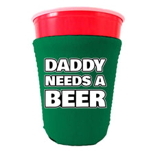 Load image into Gallery viewer, Daddy Needs A Beer Party Cup Coolie