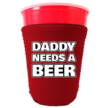 Load image into Gallery viewer, Daddy Needs A Beer Party Cup Coolie