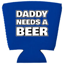 Load image into Gallery viewer, Daddy Needs A Beer Party Cup Coolie