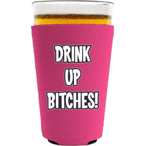 Drink up Bitches Pint Glass Koozie