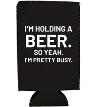 Load image into Gallery viewer, I'm Holding a Beer 16 oz. Can Coolie