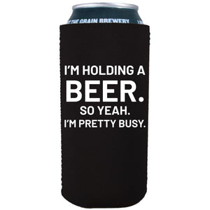 16oz. Tallboy; neoprene, collapsible can koozie with "I'm Holding a Beer" graphic printed on one side.