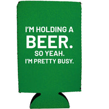 Load image into Gallery viewer, I'm Holding a Beer 16 oz. Can Coolie