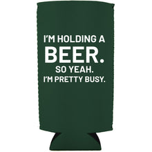 Load image into Gallery viewer, I'm Holding a Beer 24oz Can Coolie