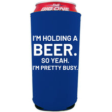 Load image into Gallery viewer, I'm Holding a Beer 24oz Can Coolie