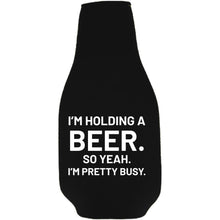 Load image into Gallery viewer, I'm Holding a Beer Beer Bottle Coolie With Opener