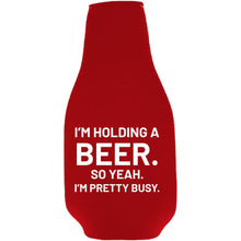 Load image into Gallery viewer, I'm Holding a Beer Beer Bottle Coolie With Opener