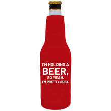 Load image into Gallery viewer, I'm Holding a Beer Beer Bottle Coolie