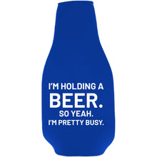 Load image into Gallery viewer, I'm Holding a Beer Beer Bottle Coolie