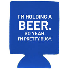 Load image into Gallery viewer, I'm Holding a Beer Magnetic Can Coolie