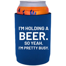 Load image into Gallery viewer, I'm Holding a Beer Full Bottom Can Coolie