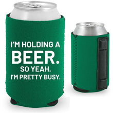 Load image into Gallery viewer, I'm Holding a Beer Magnetic Can Coolie