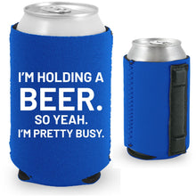 Load image into Gallery viewer, I&#39;m Holding a Beer Magnetic Can Coolie
