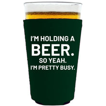 Load image into Gallery viewer, I'm Holding a Beer Pint Glass Coolie