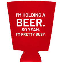 Load image into Gallery viewer, I'm Holding a Beer Pint Glass Coolie
