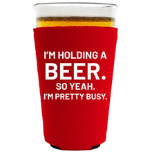 Load image into Gallery viewer, I'm Holding a Beer Pint Glass Coolie