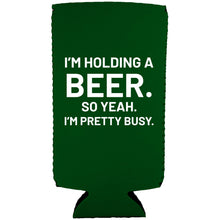 Load image into Gallery viewer, I'm Holding a Beer Slim Can Coolie