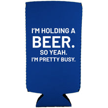 Load image into Gallery viewer, I'm Holding a Beer Slim Can Coolie