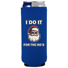 Load image into Gallery viewer, I Do It For The Ho's Santa Slim Can Coolie