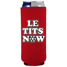 Load image into Gallery viewer, red slim can koozie with "le tits now" text design