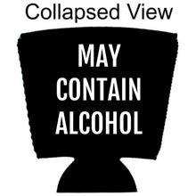 Load image into Gallery viewer, May Contain Alcohol Party Cup Coolie