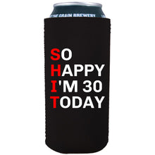 Load image into Gallery viewer, 16oz. Tallboy, collapsible, neoprene can koozie with "So Happy I'm 30" graphic printed on one side.