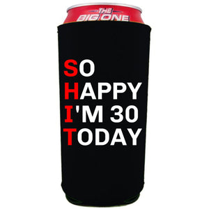 24oz. collapsible, neoprene can koozie with "So Happy I'm 30" graphic printed on one side.