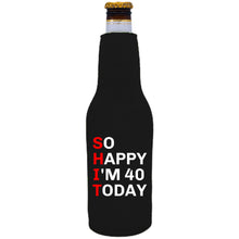 Load image into Gallery viewer, neoprene beer bottle koozie with zipper closure and "So Happy I'm 40" graphic printed on opposite side.