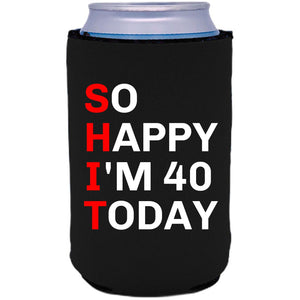 12oz. collapsible, neoprene can koozie with "So Happy I'm 40" graphic printed on one side.