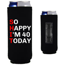 Load image into Gallery viewer, 12oz. collapsible, neoprene slim can koozie with strong magnets sewn into one side and "So Happy I'm 40" graphic printed on the opposite.