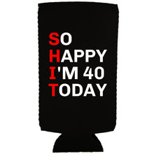 Load image into Gallery viewer, So Happy I'm 40 Slim Can Coolie