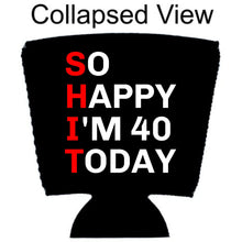 Load image into Gallery viewer, So Happy I&#39;m 40 Party Cup Coolie
