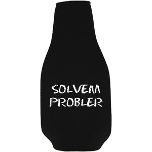 12oz. neoprene beer bottle koozie with metal bottle opener attached to zipper; "Solvem Probler" graphic printed on opposite.