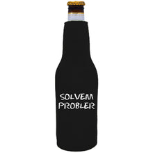 Load image into Gallery viewer, 12oz. neoprene beer bottle koozie with zipper closure on one side and "Solvem Probler" graphic printed opposite.