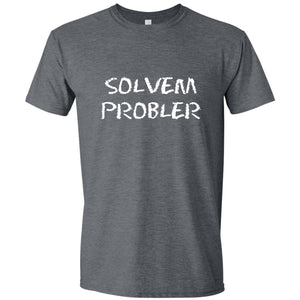 Solvem Probler Funny T Shirt