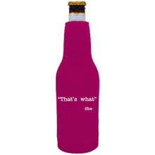 Load image into Gallery viewer, That's What -She Beer Bottle Coolie